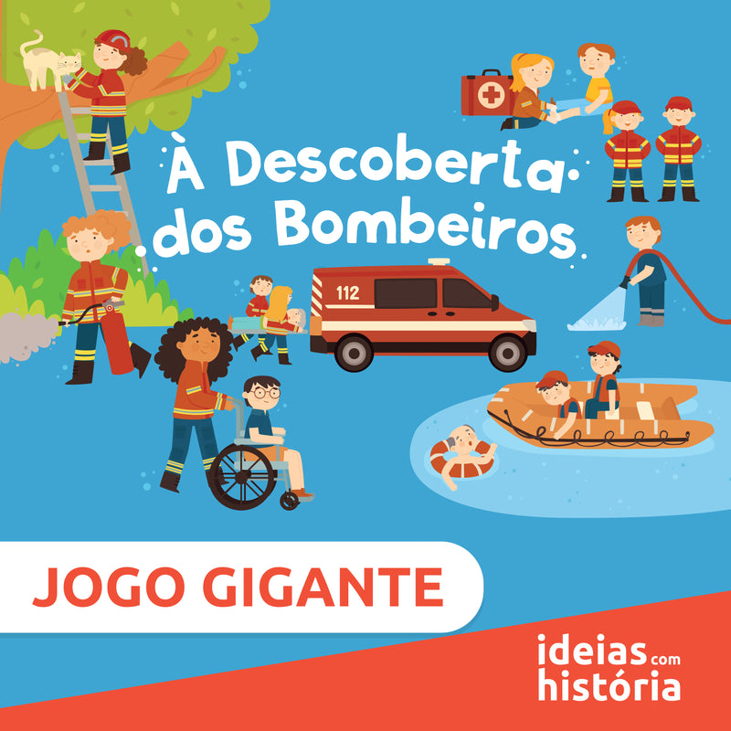 À Descoberta dos Bombeiros | TEMA DO JOGO GIGANTE: Segurança