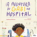 A aventura do Gabi no hospital | TEMA DO LIVRO: Hospitalização