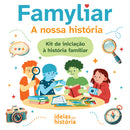 Famyliar – Kit de iniciação | TEMA DO KIT: FAMÍLIA