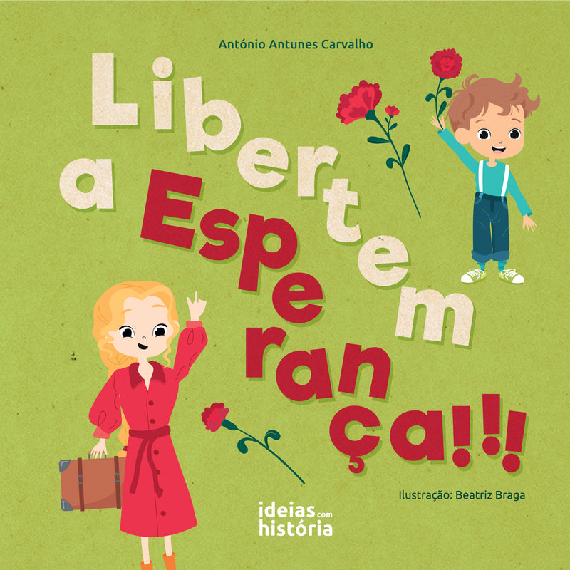 Libertem a Esperança! | TEMA DO LIVRO: 25 de Abril