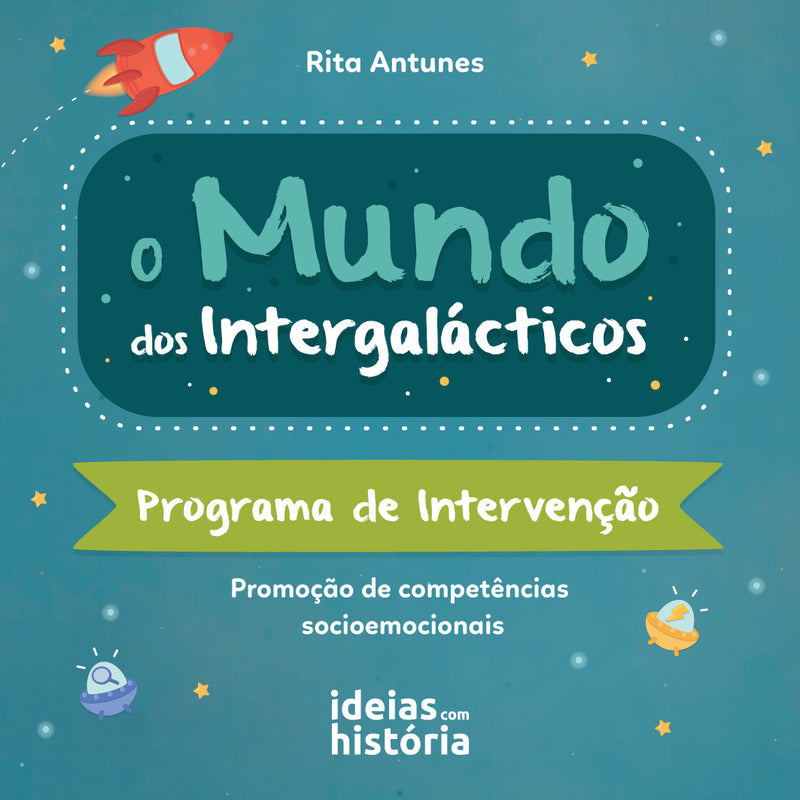 O Mundo dos Intergalácticos | TEMA DO PROGRAMA: Competências socioemocionais