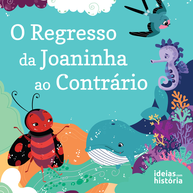 O Regresso da Joaninha ao Contrário | TEMA DO LIVRO: Nós e os outros