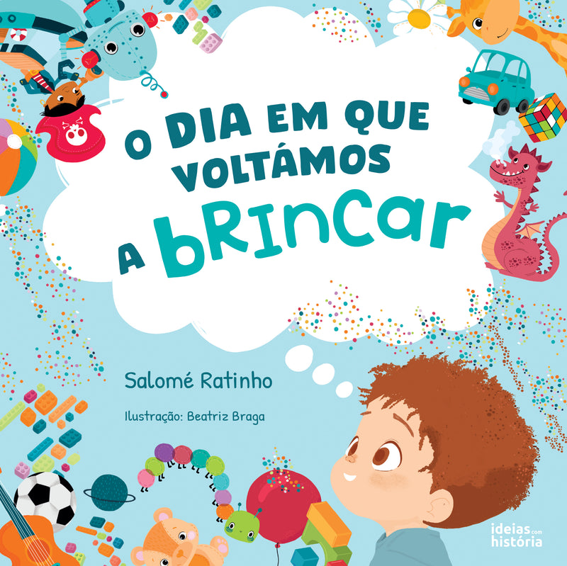 O dia em que voltámos a brincar | TEMA DO LIVRO: Brincar