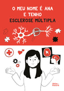 O meu nome é Ana e tenho Esclerose Múltipla | TEMA DO LIVRO: SAÚDE