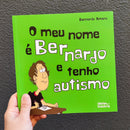 O meu nome é Bernardo e tenho autismo | TEMA DO LIVRO: Autismo