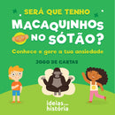 Será que tenho macaquinhos no sótão? – Conhece e gere a tua ansiedade · Jogo de cartas