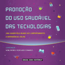 Promoção do uso saudável das tecnologias · Livro