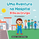 Uma Aventura no Hospital · Kit pedagógico